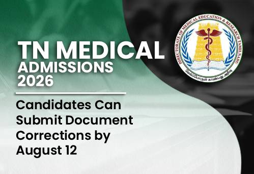 Tamil Nadu Medical Admissions 2026: Candidates Can Submit Document Corrections by August 12