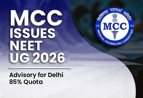 MCC Issues NEET UG 2026 Advisory for Delhi 85% Quota