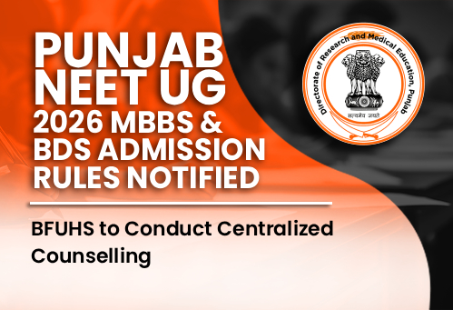 Punjab NEET UG 2026 MBBS/BDS Admission Rules Notified; BFUHS to Conduct Centralized Counselling