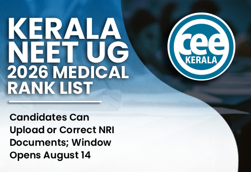 Kerala NEET UG 2026: Medical Rank List Candidates Can Upload or Correct NRI Documents; Window Opens August 14