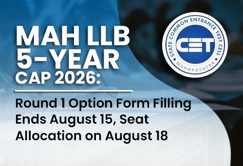 Maharashtra LLB 5-Year CAP 2026: Round 1 Option Form Filling Ends August 15, Seat Allocation on August 18
