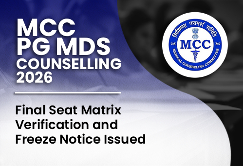 MCC PG MDS Counselling 2026: Final Seat Matrix Verification and Freeze Notice Issued