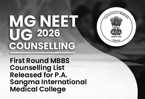 Meghalaya NEET UG 2026 Counselling: First Round MBBS Counselling List Released for P.A. Sangma International Medical College