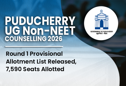 Puducherry UG Non-NEET Counselling 2026: Round 1 Provisional Allotment List Released, 7,590 Seats Allotted