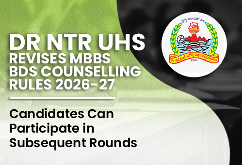 Dr NTR UHS Revises MBBS BDS Counselling Rules 2026-27; Candidates Can Participate in Subsequent Rounds