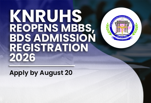 KNRUHS Reopens MBBS, BDS Admission Registration 2026; Apply by August 20