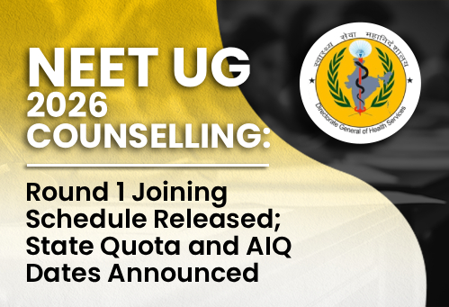 NEET UG 2026 Counselling: Round 1 Joining Schedule Released; State Quota and AIQ Dates Announced