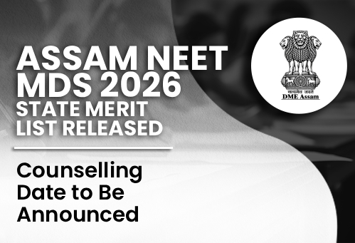 Assam NEET MDS 2026 State Merit List Released; Counselling Date to Be Announced