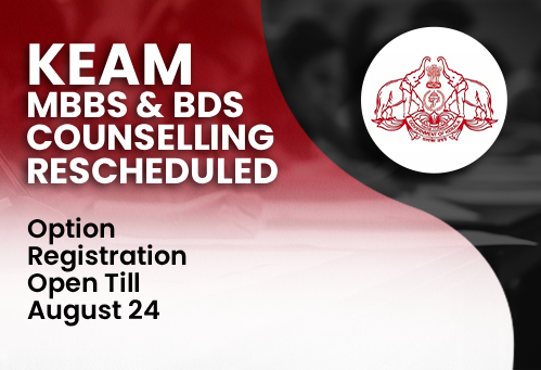 KEAM 2026 MBBS/BDS Counselling Rescheduled; Option Registration Open Till August 24