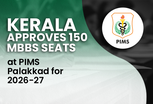 Kerala Approves 150 MBBS Seats at PIMS Palakkad for 2026-27