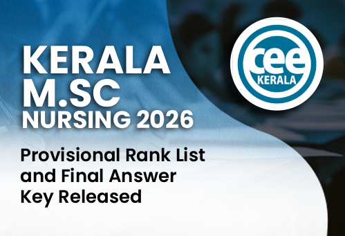 Kerala M.Sc Nursing 2026: Provisional Rank List and Final Answer Key Released