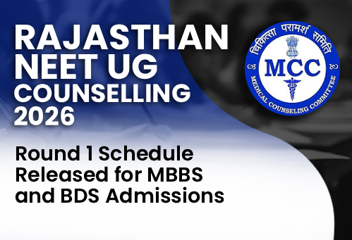 Rajasthan NEET UG Counselling 2026 Round 1 Schedule Released for MBBS and BDS Admissions