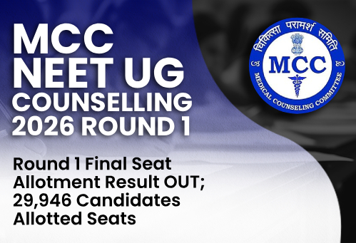 MCC NEET UG Counselling 2026: Round 1 Final Seat Allotment Result OUT; 29,946 Candidates Allotted Seats