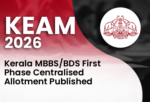 KEAM 2026: Kerala MBBS/BDS First Phase Centralised Allotment Published