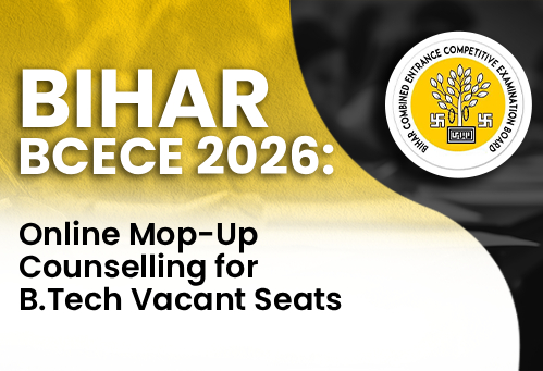 Bihar BCECE 2026: Online Mop-Up Counselling for B.Tech Vacant Seats Begins September 2