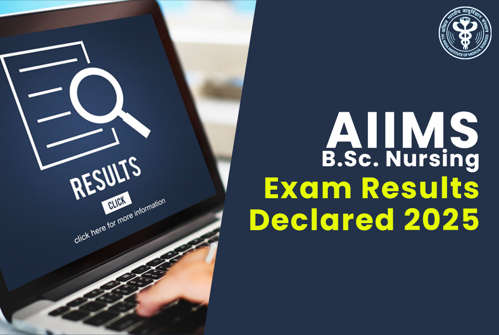 AIIMS B.Sc. Nursing- 2025 Exam Results Declared