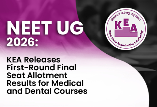 Karnataka NEET UG 2026: KEA Releases First-Round Final Seat Allotment Results for Medical and Dental Courses
