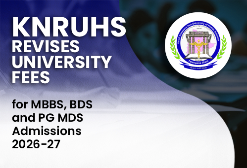 KNRUHS Revises University Fees for MBBS, BDS and PG MDS Admissions 2026-27