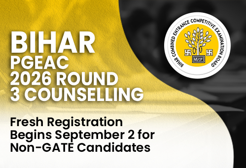 Bihar PGEAC 2026 Round 3 Counselling: Fresh Registration Begins September 2 for Non-GATE Candidates