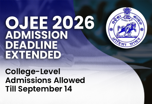OJEE 2026 Admission Deadline Extended: College-Level Admissions Allowed Till September 14