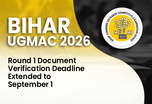 Bihar UGMAC 2026: Round 1 Document Verification Deadline Extended to September 1
