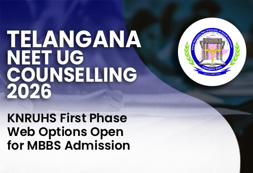 Telangana NEET UG Counselling 2026: KNRUHS First Phase Web Options Open for MBBS Admission