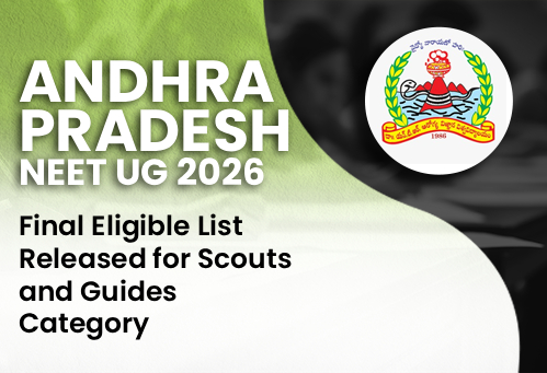 AP NEET UG 2026: Final Eligible List Released for Scouts and Guides Category