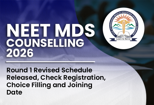 Uttarakhand NEET MDS Counselling 2026: Round 1 Revised Schedule Released, Check Registration, Choice Filling and Joining Dates
