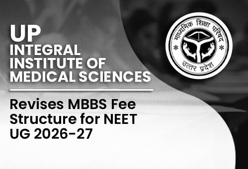 Integral Institute of Medical Sciences Revises MBBS Fee Structure for NEET UG 2026-27