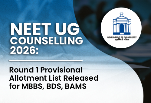 Puducherry NEET UG Counselling 2026: Round 1 Provisional Allotment List Released for MBBS, BDS, BAMS
