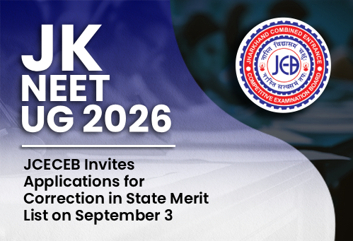 Jharkhand NEET UG 2026: JCECEB Invites Applications for Correction in State Merit List on September 3