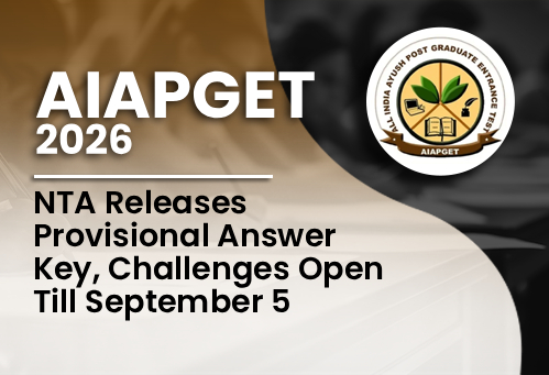 AIAPGET 2026: NTA Releases Provisional Answer Key, Challenges Open Till September 5