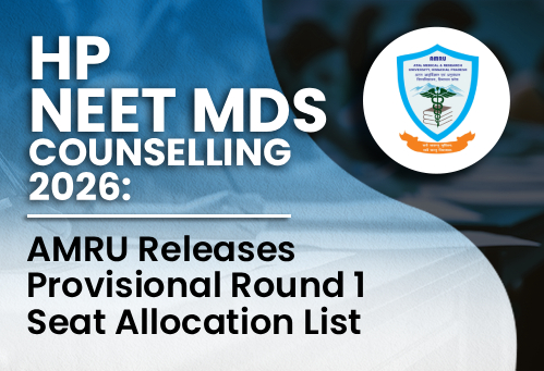 Himachal Pradesh NEET MDS Counselling 2026: AMRU Releases Provisional Round 1 Seat Allocation List
