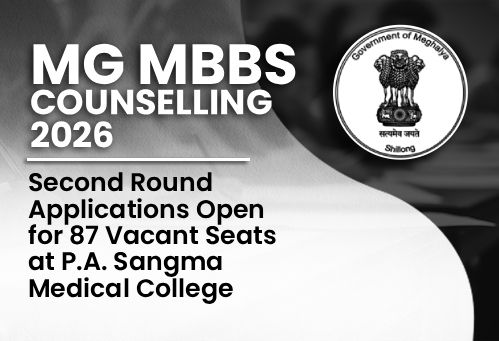 Meghalaya MBBS Counselling 2026: Second Round Applications Open for 87 Vacant Seats at P.A. Sangma Medical College