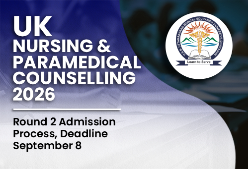 Uttarakhand Nursing & Paramedical Counselling 2026: Round 2 Admission Process, Deadline September 8