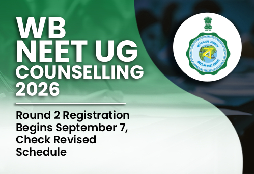 West Bengal NEET UG Counselling 2026: Round 2 Registration Begins September 7, Check Revised Schedule