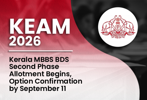 KEAM 2026: Kerala MBBS BDS Second Phase Allotment Begins, Option Confirmation by September 11