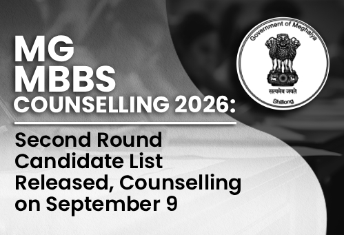 Meghalaya MBBS Counselling 2026: Second Round Candidate List Released, Counselling on September 9