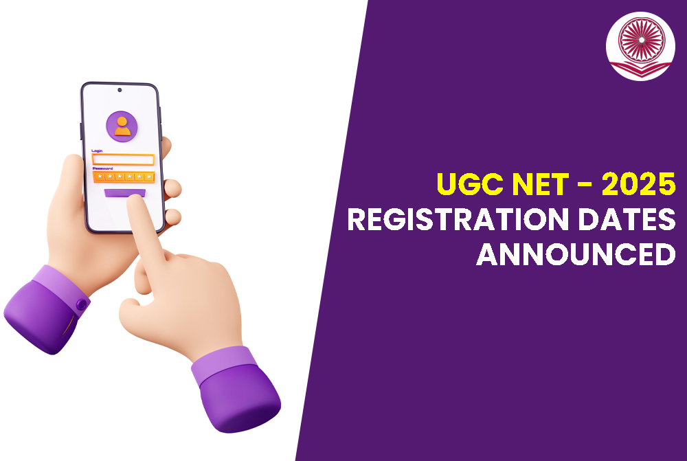 UGC NET - 2025: Registration Dates Announced