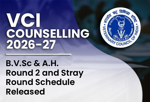 VCI Counselling 2026-27: B.V.Sc & A.H. Round 2 and Stray Round Schedule Released