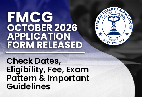 FMGE October 2026 Application Form Released: Check Dates, Eligibility, Fee, Exam Pattern & Important Guidelines