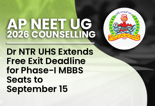 AP NEET UG Counselling 2026: Dr NTR UHS Extends Free Exit Deadline for Phase-I MBBS Seats to September 15