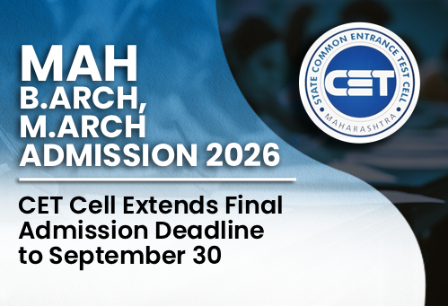 Maharashtra B.Arch, M.Arch Admission 2026: CET Cell Extends Final Admission Deadline to September 30
