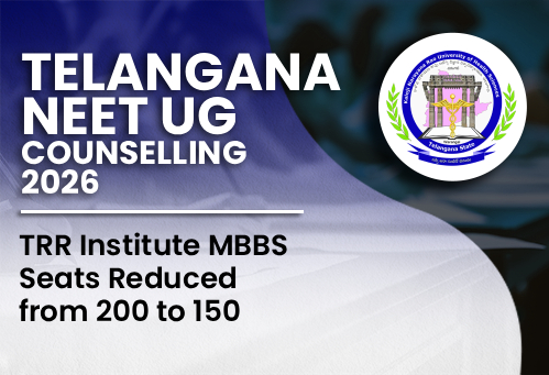 Telangana NEET UG Counselling 2026: TRR Institute MBBS Seats Reduced from 200 to 150