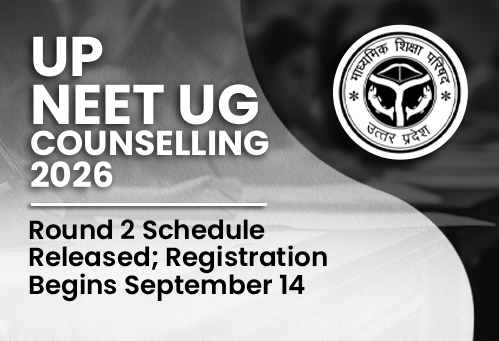 UP NEET UG Counselling 2026: Round 2 Schedule Released; Registration Begins September 14
