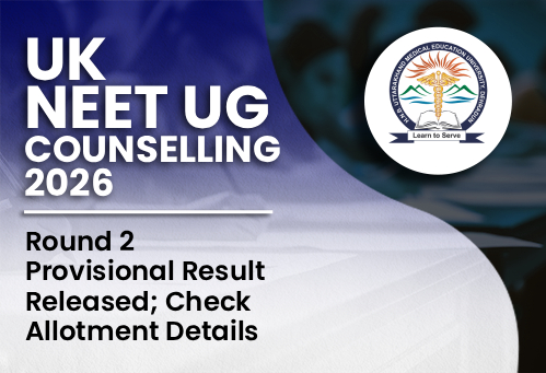 Uttarakhand NEET UG Counselling 2026: Round 2 Provisional Result Released; Check Allotment Details