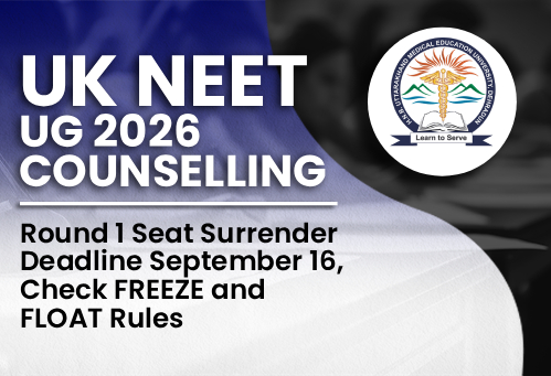 Uttarakhand NEET UG Counselling 2026: Round 1 Seat Surrender Deadline September 16, Check FREEZE and FLOAT Rules