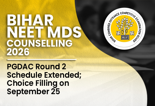 Bihar NEET MDS Counselling 2026: PGDAC Round 2 Schedule Extended; Choice Filling on September 25