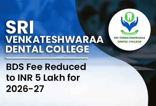 Sri Venkateshwaraa Dental College BDS Fee Reduced to INR 5 Lakh for 2026-27