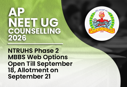 AP NEET UG Counselling 2026: NTRUHS Phase 2 MBBS Web Options Open Till September 18, Allotment on September 21